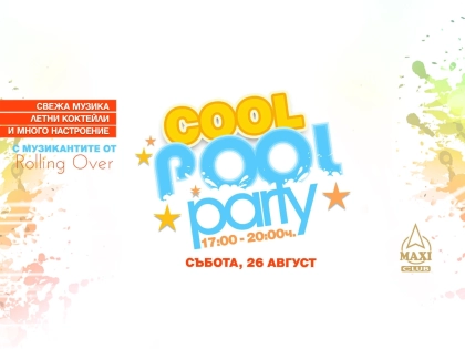 Cool Pool Party @ Maxi Club Velingrad